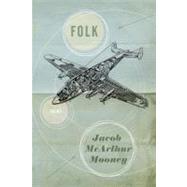 Folk by Mooney, Jacob McArthur, 9780771059391