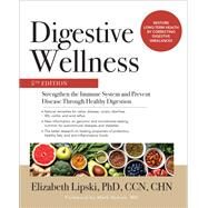 Digestive Wellness: Strengthen the Immune System and Prevent Disease Through Healthy Digestion, Fifth Edition by Lipski, Elizabeth, 9781260019391