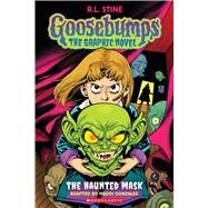 The Haunted Mask (Goosebumps Graphix) Goosebumps Graphix: The Haunted Mask by Stine, R. L.; Gonzalez, Maddi, 9781338879391