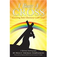 I Bear a Cross by Templeman, Peggy Thomas, 9781591609391