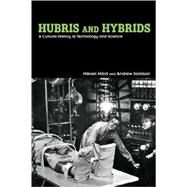 Hubris and Hybrids: A Cultural History of Technology and Science by Hsrd; Mikael, 9780415949392