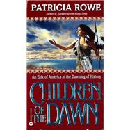 Children of the Dawn by Rowe, Patricia, 9780446569392