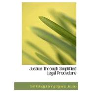 Justice Through Simplified Legal Procedure by Kelsey, Carl; Jessup, Henry Wynans, 9780554549392