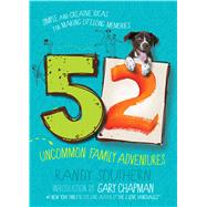 52 Uncommon Family Adventures by Southern, Randy; Chapman, Gary, 9780802419392