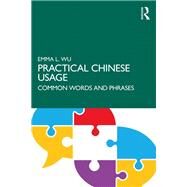 Practical Chinese Usage,Wu; Emma,9781138579392