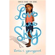 Love Like Sky by Youngblood, Leslie C., 9781368019392