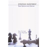 Strategic Investment - Real Options and Games by Smit, Han T. J.; Trigeorgis, Lenos, 9781400829392