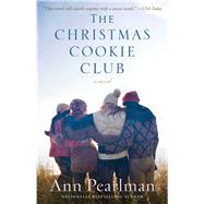 The Christmas Cookie Club A Novel by Pearlman, Ann, 9781439159392