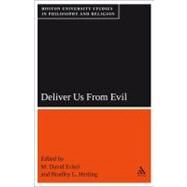 Deliver Us From Evil Boston University Studies in Philosophy and Religion by Eckel, M. David; Herling, Bradley L., 9781441109392
