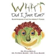 What Did I Just Eat? by Baker, Patrick; Baker, Paul; Berlin, Ryan, Dr., 9781461079392