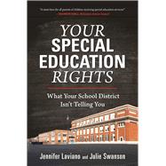 Your Special Education Rights by Laviano, Jennifer; Swanson, Julie, 9781510719392