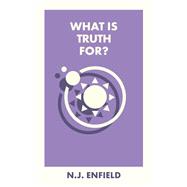 What Is Truth For? by N.J. Enfield, 9781529249392
