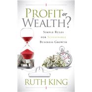Profit or Wealth? by King, Ruth, 9781642799392