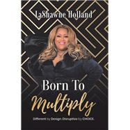 Born to Multiply by Holland, Lashawne, 9781728309392