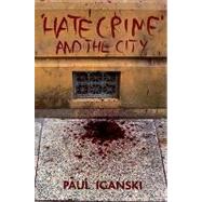 'Hate Crime' and the City by Iganski, Paul, 9781861349392