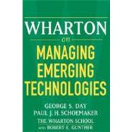 Wharton on Managing Emerging Technologies by Day, George S.; Schoemaker, Paul J. H.; Gunther, Robert E., 9780471689393
