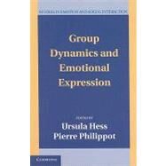 Group Dynamics and Emotional Expression by Edited by Ursula Hess , Pierre Philippot, 9780521179393