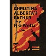 Christina Alberta's Father by Wells, H. G.; Sherborne, Michael, 9780720619393