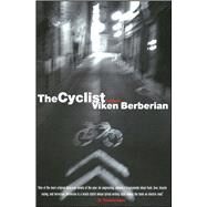 The Cyclist A Novel by Berberian, Viken, 9780743249393