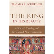 The King in His Beauty by Schreiner, Thomas R., 9780801039393