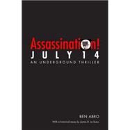 Assassination! July 14 by Abro, Ben; Le Sueur, James D., 9780803259393