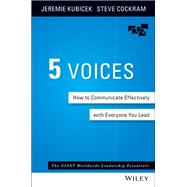 5 Voices: How to Communicate Effectively with Everyone You Lead by Kubicek, Jeremie; Cockram, Steve, 9781394369393