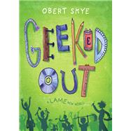Geeked Out by Skye, Obert, 9781627799393