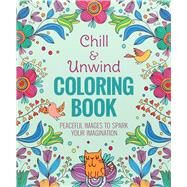 Chill & Unwind Coloring Book by Sargent, Andrea, 9781684129393