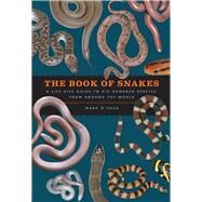 The Book of Snakes by O'Shea, Mark, 9780226459394