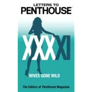 Letters to Penthouse XXXXI Wives Gone Wild by Unknown, 9780446619394