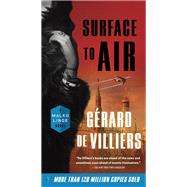 Surface to Air A Malko Linge Novel by DE VILLIERS, GRARD, 9780804169394