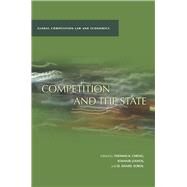Competition and the State by Cheng, Thomas K.; Lianos, Ioannis; Sokol, D. Daniel, 9780804789394