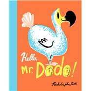 Hello, Mr. Dodo! by Frith, Nicholas John; Frith, Nicholas John, 9781338089394