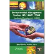 Environmental Management System ISO 14001: 2004: Handbook of Transition with CD-ROM by Haider; Syed Imtiaz, 9781439829394