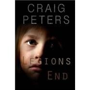 Legions End by Peters, Craig; Young, Phill, 9781508439394