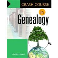 Crash Course in Genealogy by Dowell, David R., 9781598849394