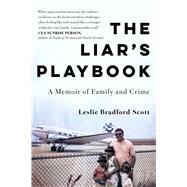 The Liar's Playbook A Memoir of Family and Crime by Bradford-Scott, Leslie, 9781668069394