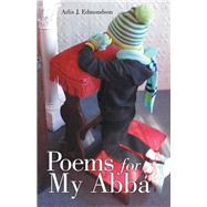Poems for My Abba by Edmondson, Arlis J., 9781973679394