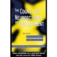 The Cognitive Neuroscience of Development by De Haan, Michelle; Johnson, Mark H., 9780203989395