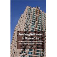 Redefining Nationalism in Modern China Sino-American Relations and the Emergence of Chinese Public Opinion in the 21st Century by Shen, Simon, 9780230549395