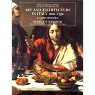 Art and Architecture in Italy, 1600-1750; Volume 1: The Early Baroque, 1600-1625 by Rudolf Wittkower; Revised by Jennifer Montague and Joseph Connors, 9780300079395