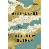 Marshlands A Novel by Olshan, Matthew, 9780374199395