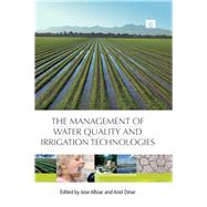 The Management of Water Quality and Irrigation Technologies by Albiac,Jose ;Albiac,Jose, 9780415849395