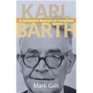 Karl Barth by Galli, Mark, 9780802869395