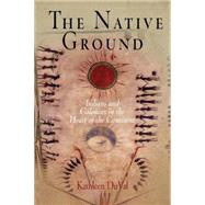 The Native Ground by Duval, Kathleen, 9780812219395