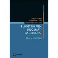 Budgeting and Budgetary Institutions by Shah, Anwar, 9780821369395