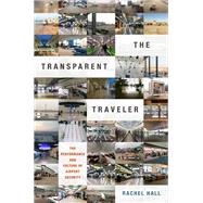 The Transparent Traveler by Hall, Rachel, 9780822359395