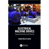 Electrical Machine Drives: Fundamental Basics and Practice by Franchi; Claiton Moro, 9781138099395