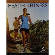 The Science of Basic Health and Fitness by Netherland, Beth; Shea, Kirstin Brekken; Darnell, Gayden; Agnor, Dottiedee, 9781465249395
