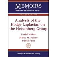 Analysis of the Hodge Laplacian on the Heisenberg Group by Muller, Detlef; Peloso, Marco M.; Ricci, Fulvio, 9781470409395